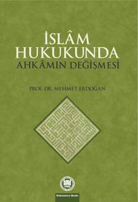 İslam Hukukunda Ahkamın Değişmesi
