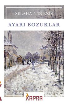 Ayarı Bozuklar - Selahattin Enis