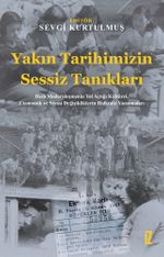 Yakın Tarihimizin Sessiz Tanıkları & Hızlı Modernleşmenin Yol Açtığı Kültürel, Ekonomik ve Siyasi Değişikliklerin Halktaki Yansımaları