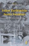 Yakın Tarihimizin Sessiz Tanıkları &amp; Hızlı Modernleşmenin Yol Açtığı Kültürel, Ekonomik ve Siyasi Değişikliklerin Halktaki Yansımaları