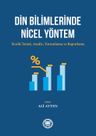 Din Bilimlerinde Nicel Yöntem &amp; Teorik Temel, Analiz, Yorumlama ve Raporlama