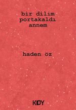 Bir Dilim Portakaldı Annem 