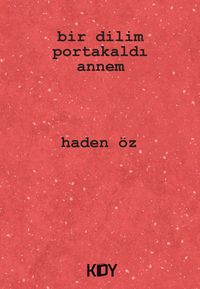 Bir Dilim Portakaldı Annem 