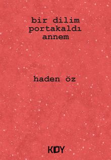 Bir Dilim Portakaldı Annem 