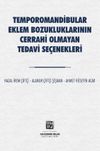 Temporomandibular Eklem Bozukluklarının Cerrahi Olmayan Tedavi Se&ccedil;enekleri