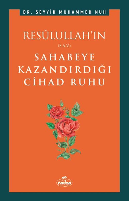 Resûlullah'ın Sahabeye Kazandırdığı Cihad Ruhu 