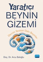 Yaratıcı Beynin Gizemi: Devrim Yaratan Dahi Beyinler
