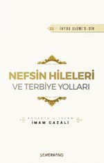 Nefsin Hileleri ve Terbiye Yolları