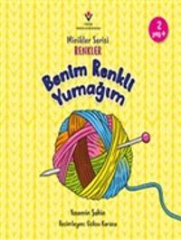 Benim Renkli Yumağım - Minikler Serisi Renkler