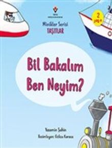Bil Bakalım Ben Neyim? - Minikler Serisi Taşıtlar