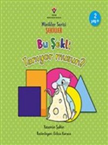 Bu Şekli Tanıyor musun? - Minikler Serisi Şekiller
