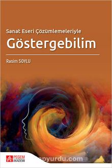 Sanat Eseri Çözümlemeleriyle Göstergebilim - Rasim Soylu