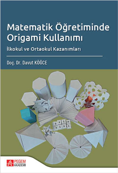 Matematik Öğretiminde Origami Kullanımı İlkokul ve Ortaokul Kazanımları