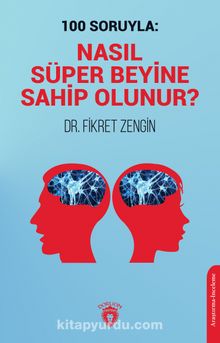 100 Soruyla: Nasıl Süper Beyine Sahip Olunur? - Fikret Zengin