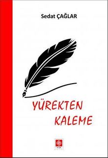 Yürekten Kaleme - Sedat  Çağlar