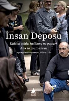 İnsan Deposu & Kitlesel Şiddet Halklara Ne Yapar?