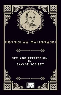 Sex and Repression in Savage Society