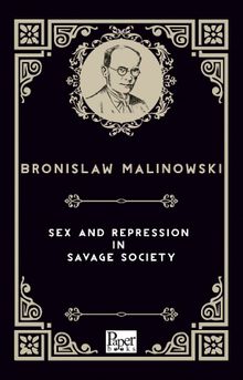 Sex and Repression in Savage Society