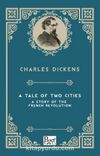 A Tale of Two Cities A Story of the French Revolution