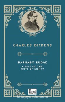 Barnaby Rudge a Tale of the Riots of ‘Eighty 