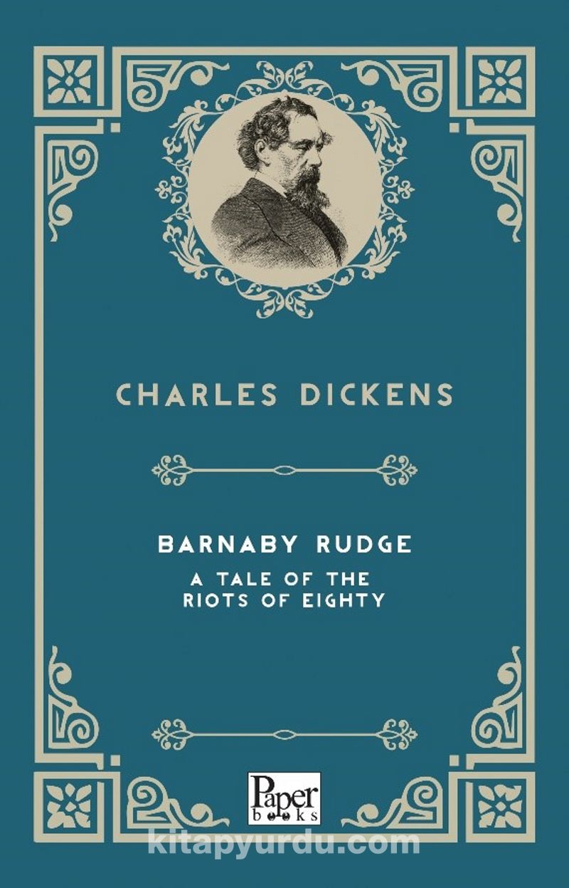 Barnaby Rudge a Tale of the Riots of ‘Eighty