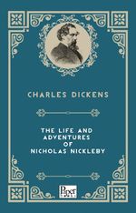 The Life and Adventures of Nicholas Nickleby
