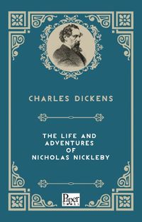 The Life and Adventures of Nicholas Nickleby