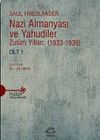 Nazi Almanyası ve Yahudiler Zul&uuml;m Yılları: (1933-1939) Cilt 1
