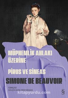 Müphemlik Ahlakı Üzerine Piurs ve Sineas - Simone de Beauvoir