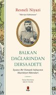 Balkan Dağlarından Dersaadet'e & İsyancı Bir Osmanlı Subayının Meşrûtiyet Hatıraları