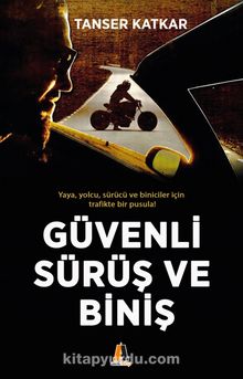 Güvenli Sürüş ve Biniş - Tanser Katkar
