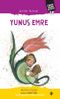 Şairler Sultanı Yunus Emre / Türk İslam Büyükleri 10