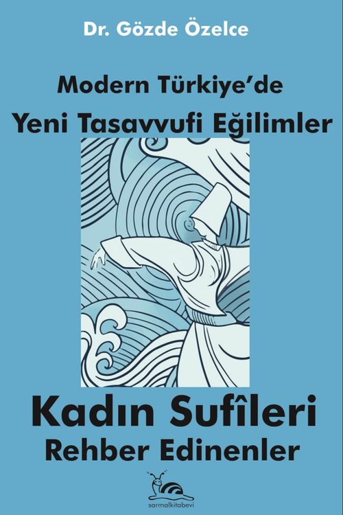 Modern Türkiye'de Yeni Tasavvufi Eğilimler & Kadın Sufileri Rehber Edinenler