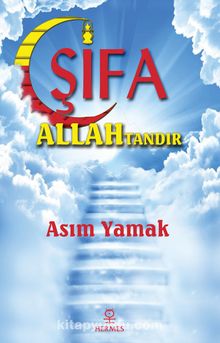 Şifa Allah'tandır - Asım Yamak