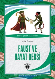 Faust ve Hayat Dersi - J. W. Goethe