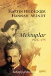 Martin Heidegger-Hannah Arendt & Mektuplar 1925-1975