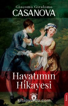 Hayatımın Hikayesi - Giacomo Giralomo Casanova