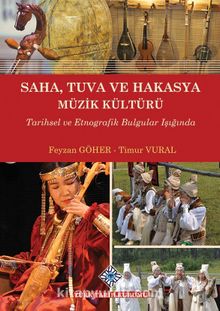 Saha, Tuva ve Hakasya Müzik Kültürü Tarihsel ve Etnografik Bulgular Işığında