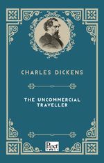 The Uncommercial Traveller