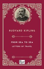 From Sea to Sea Letters of Travel