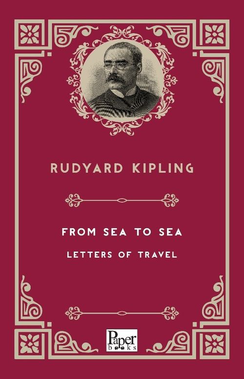 From Sea to Sea Letters of Travel
