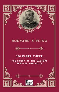 Soldiers Three The Story of the Gadsbys in Black and White