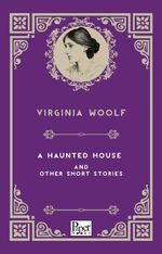 A Haunted House and Other Short Stories