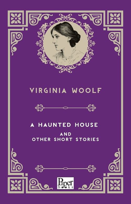 A Haunted House and Other Short Stories