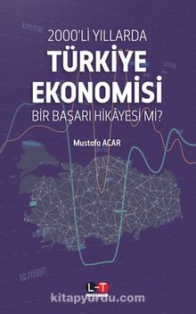 2000’li Yıllarda Türkiye Ekonomisi - Prof. Dr. Mustafa Acar