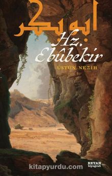 Hz. Ebu Bekir - Üstün Nezih
