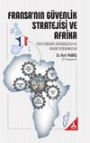 Fransa'nın G&uuml;venlik Stratejisi ve Afrika & Post-Modern S&ouml;m&uuml;rgecilik ve Askeri M&uuml;dahaleler