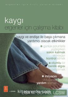 Kaygı & Ergenler İçin Çalışma Kitabı - Lisa M. Schab