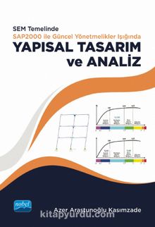 SEM temelinde SAP2000 ile Güncel Yönetmelikler Işığında Yapısal Tasarım ve Analiz - Azer Arastunoğlu Kasımzade