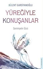 Yüreğiyle konuşanlar